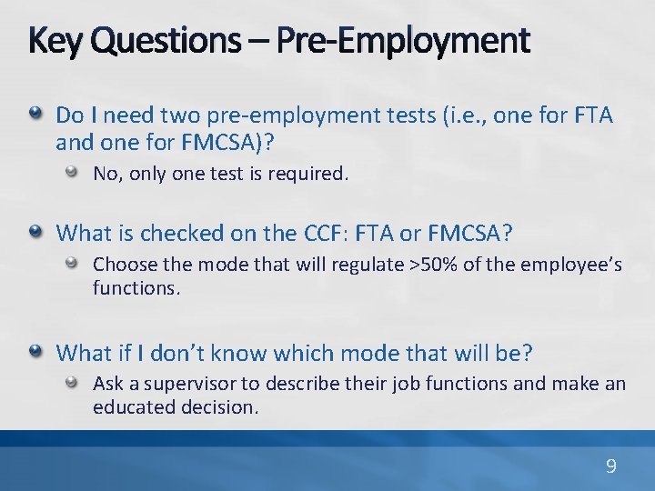 Key Questions – Pre-Employment Do I need two pre-employment tests (i. e. , one