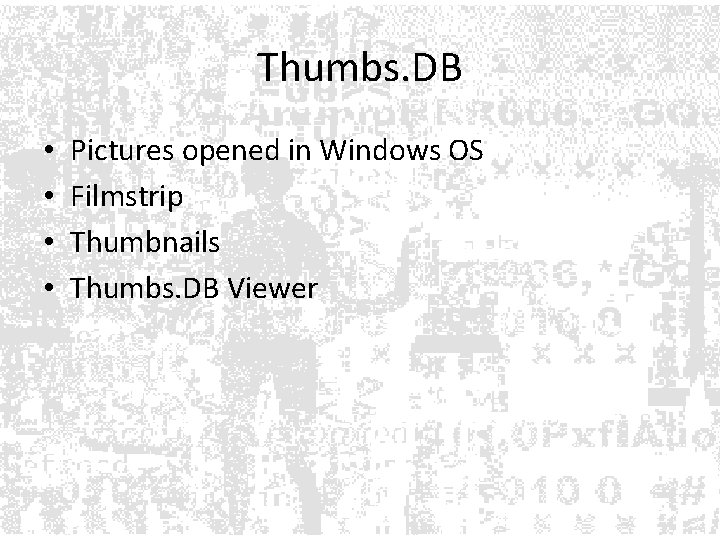 Thumbs. DB • • Pictures opened in Windows OS Filmstrip Thumbnails Thumbs. DB Viewer Thumbs. DB • • Pictures opened in Windows OS Filmstrip Thumbnails Thumbs. DB Viewer