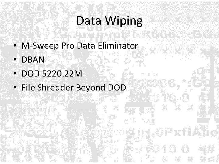 Data Wiping • • M-Sweep Pro Data Eliminator DBAN DOD 5220. 22 M File Data Wiping • • M-Sweep Pro Data Eliminator DBAN DOD 5220. 22 M File