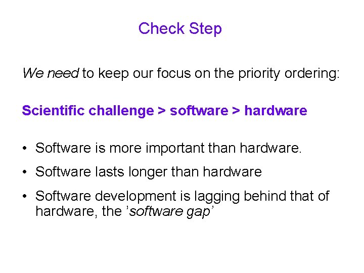 Check Step We need to keep our focus on the priority ordering: Scientific challenge
