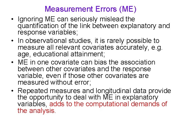 Measurement Errors (ME) • Ignoring ME can seriously mislead the quantification of the link Measurement Errors (ME) • Ignoring ME can seriously mislead the quantification of the link