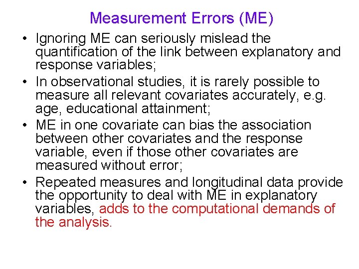 Measurement Errors (ME) • Ignoring ME can seriously mislead the quantification of the link