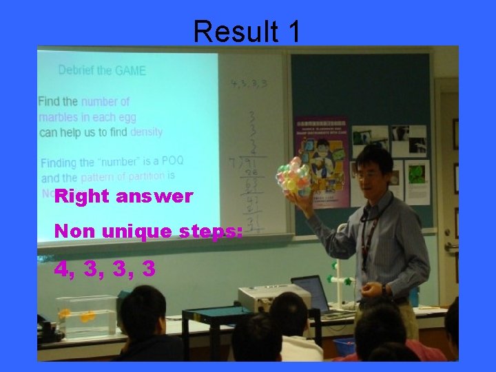 Result 1 Right answer Non unique steps: 4, 3, 3, 3 
