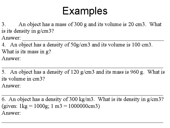 Examples 3. An object has a mass of 300 g and its volume is