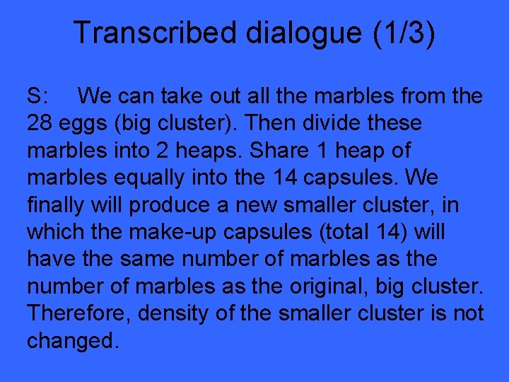 Transcribed dialogue (1/3) S: We can take out all the marbles from the 28