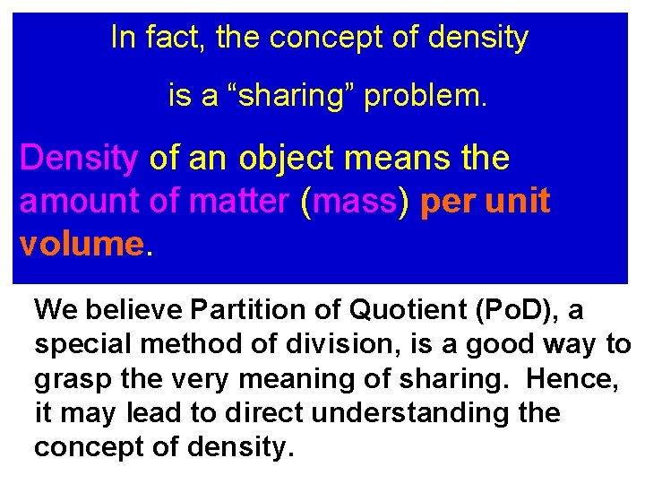In fact, the concept of density is a “sharing” problem. Density of an object