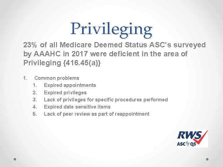 Privileging 23% of all Medicare Deemed Status ASC’s surveyed by AAAHC in 2017 were Privileging 23% of all Medicare Deemed Status ASC’s surveyed by AAAHC in 2017 were
