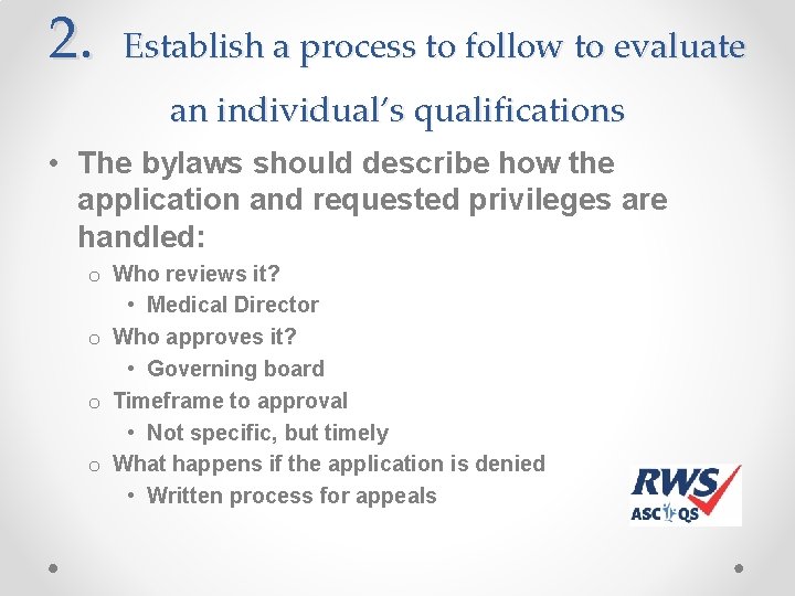2. Establish a process to follow to evaluate an individual’s qualifications • The bylaws 2. Establish a process to follow to evaluate an individual’s qualifications • The bylaws