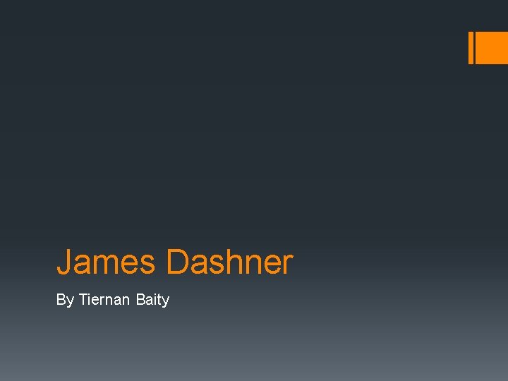 James Dashner By Tiernan Baity 