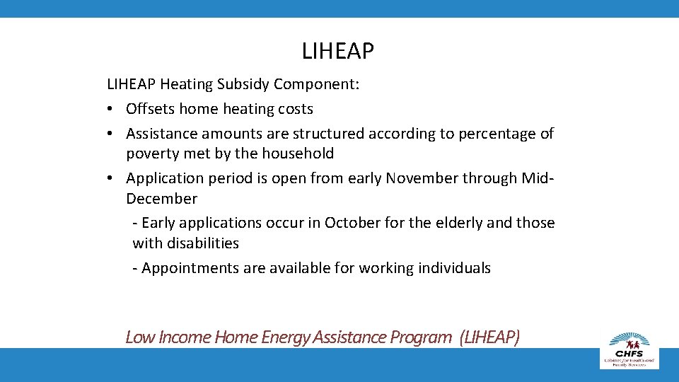 LIHEAP Heating Subsidy Component: • Offsets home heating costs • Assistance amounts are structured