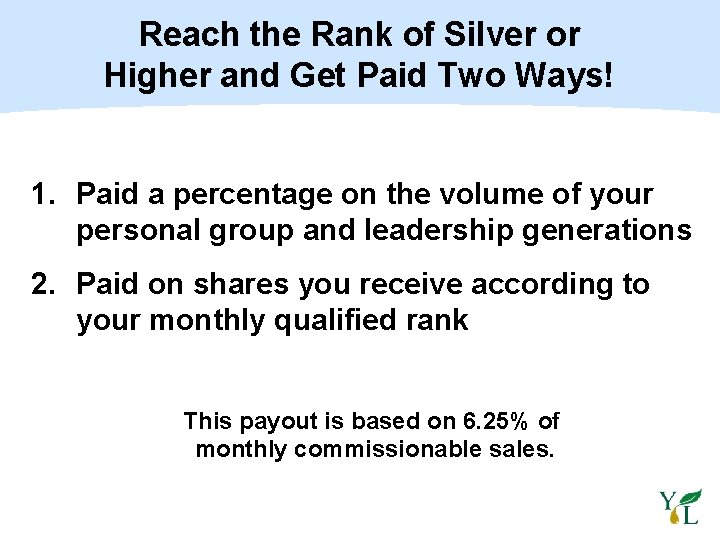Reach the Rank of Silver or Higher and Get Paid Two Ways! 1. Paid