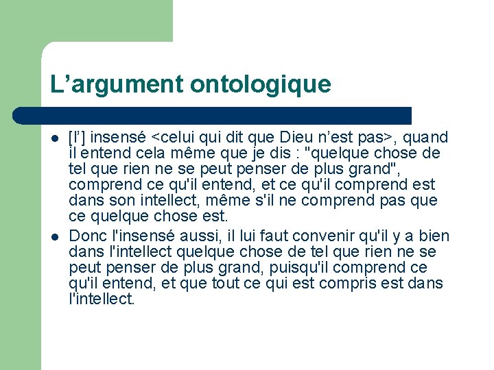 L’argument ontologique l l [l’] insensé <celui qui dit que Dieu n’est pas>, quand