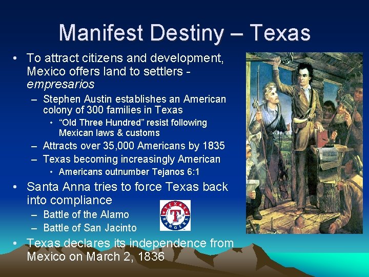 Manifest Destiny – Texas • To attract citizens and development, Mexico offers land to