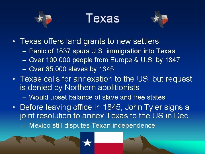 Texas • Texas offers land grants to new settlers – Panic of 1837 spurs