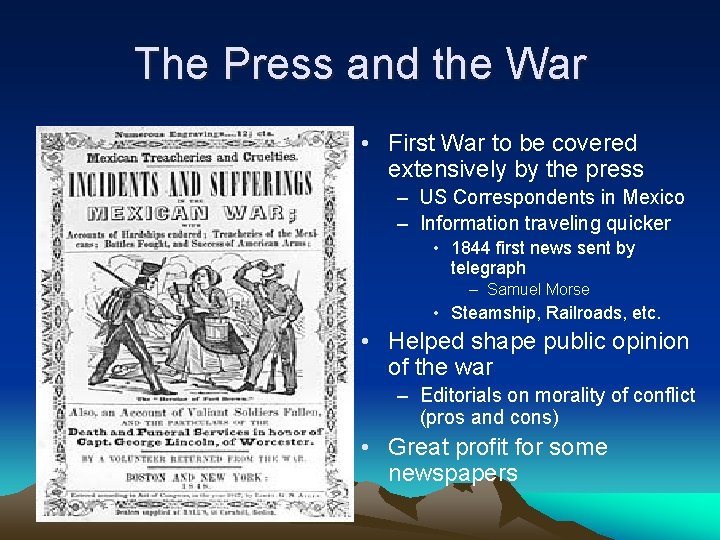 The Press and the War • First War to be covered extensively by the