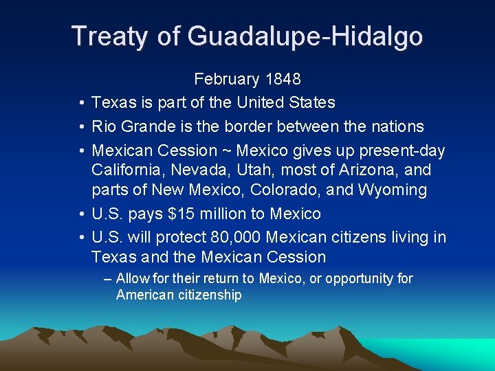 Treaty of Guadalupe-Hidalgo • • • February 1848 Texas is part of the United