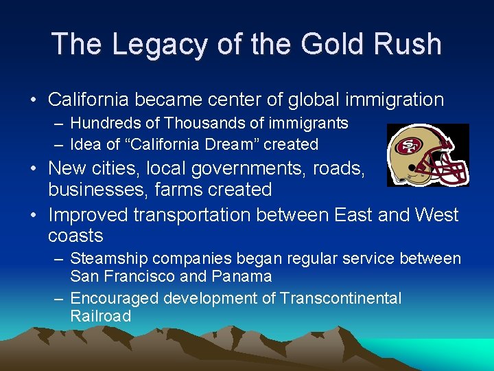 The Legacy of the Gold Rush • California became center of global immigration –