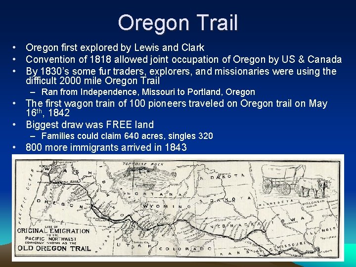 Oregon Trail • Oregon first explored by Lewis and Clark • Convention of 1818