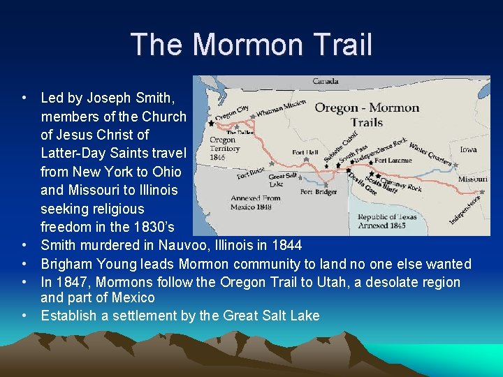 The Mormon Trail • Led by Joseph Smith, members of the Church of Jesus