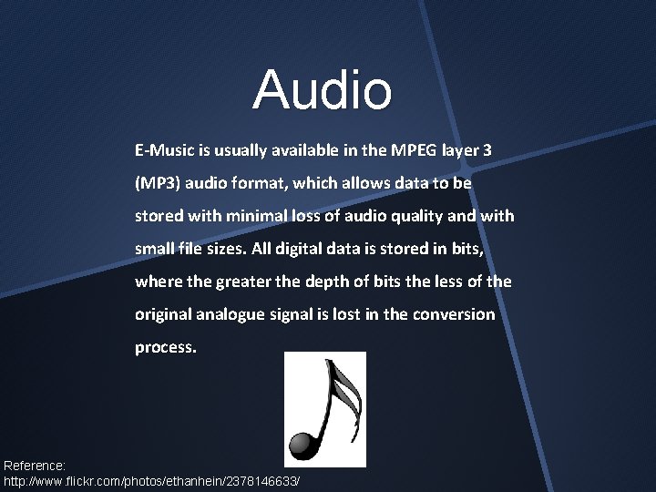 Audio E-Music is usually available in the MPEG layer 3 (MP 3) audio format,