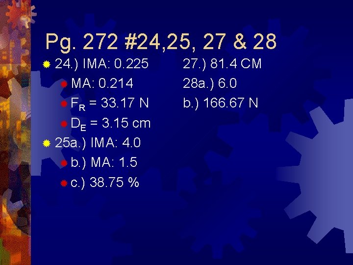 Pg. 272 #24, 25, 27 & 28 ® 24. ) IMA: 0. 225 ®