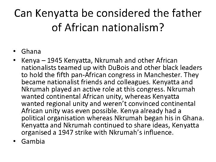 Can Kenyatta be considered the father of African nationalism? • Ghana • Kenya –