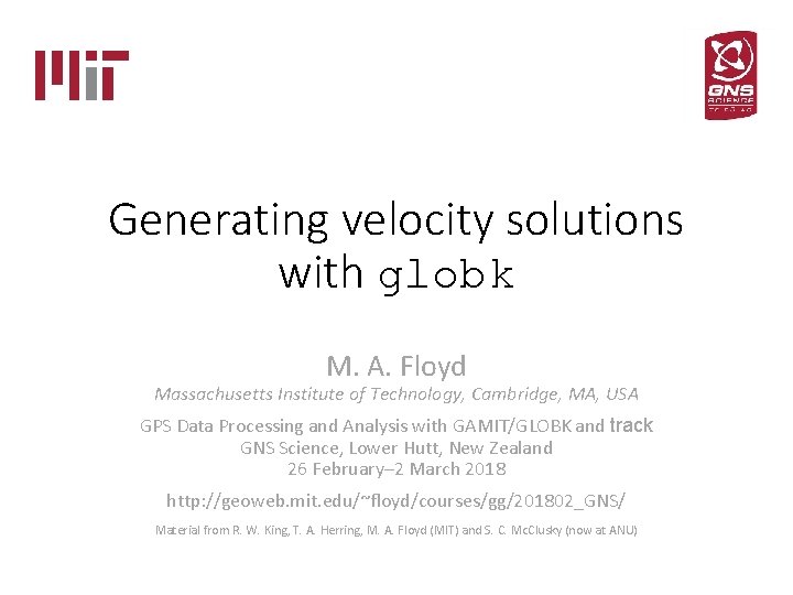 Generating velocity solutions with globk M. A. Floyd Massachusetts Institute of Technology, Cambridge, MA,