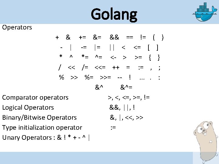 Operators Golang + & += &= && == != ( ) - | -=