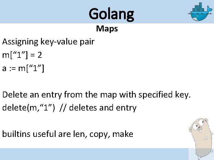 Golang Maps Assigning key-value pair m[“ 1”] = 2 a : = m[“ 1”]