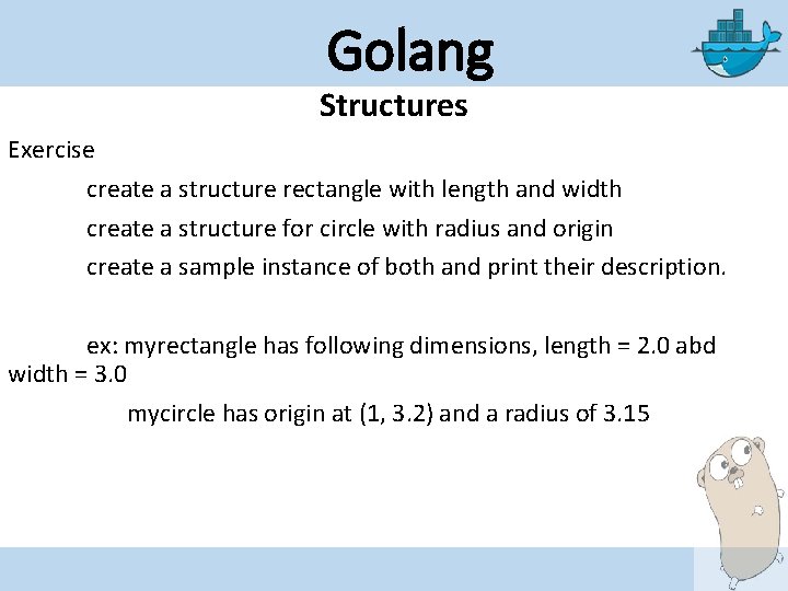 Golang Structures Exercise create a structure rectangle with length and width create a structure