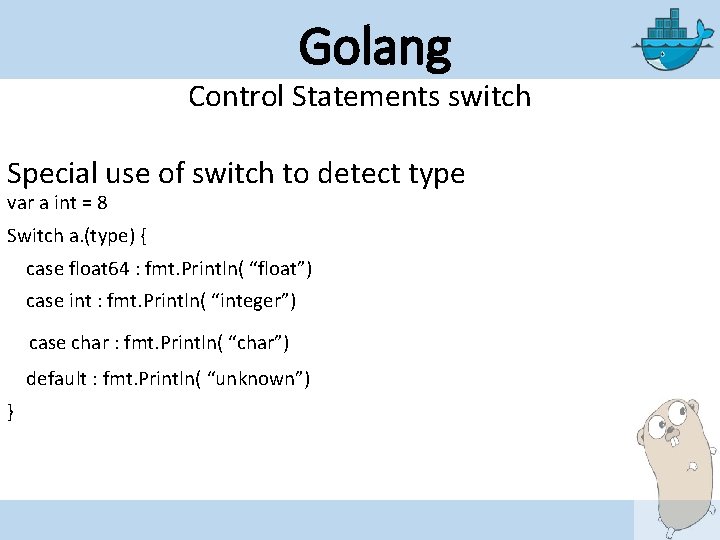 Golang Control Statements switch Special use of switch to detect type var a int