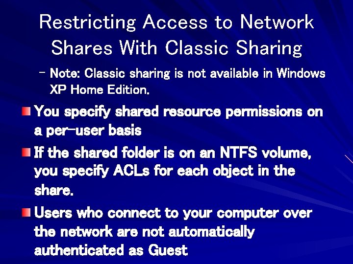 Restricting Access to Network Shares With Classic Sharing – Note: Classic sharing is not