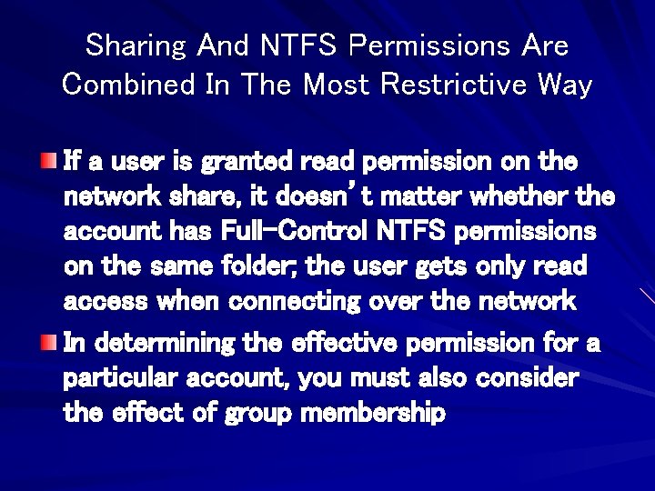 Sharing And NTFS Permissions Are Combined In The Most Restrictive Way If a user