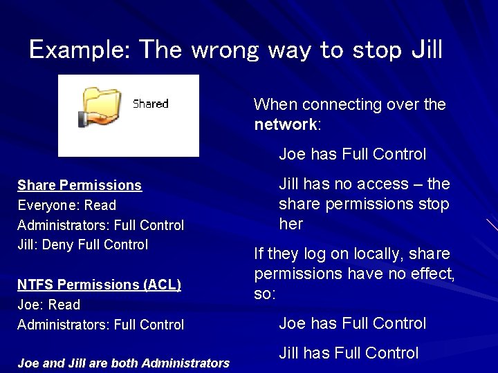 Example: The wrong way to stop Jill When connecting over the network: Joe has
