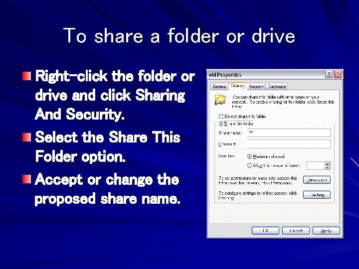 To share a folder or drive Right-click the folder or drive and click Sharing