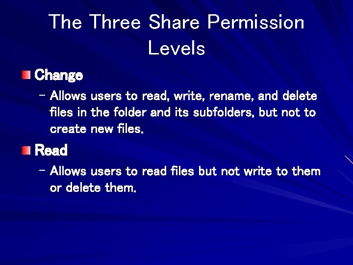 The Three Share Permission Levels Change – Allows users to read, write, rename, and