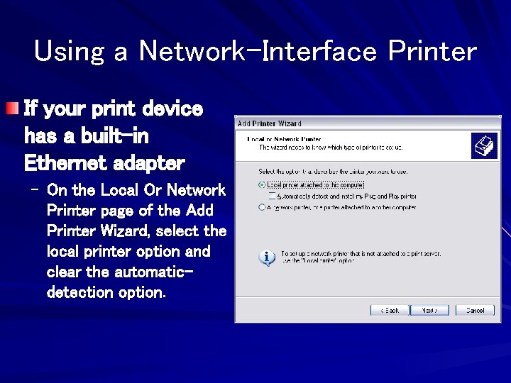 Using a Network-Interface Printer If your print device has a built-in Ethernet adapter –