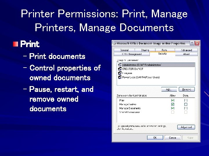 Printer Permissions: Print, Manage Printers, Manage Documents Print – Print documents – Control properties