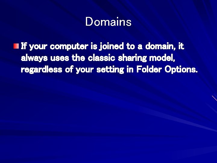 Domains If your computer is joined to a domain, it always uses the classic