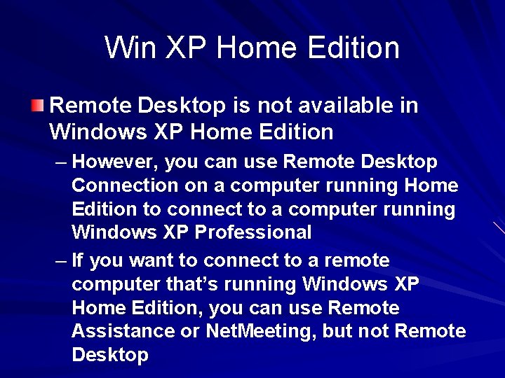 Win XP Home Edition Remote Desktop is not available in Windows XP Home Edition
