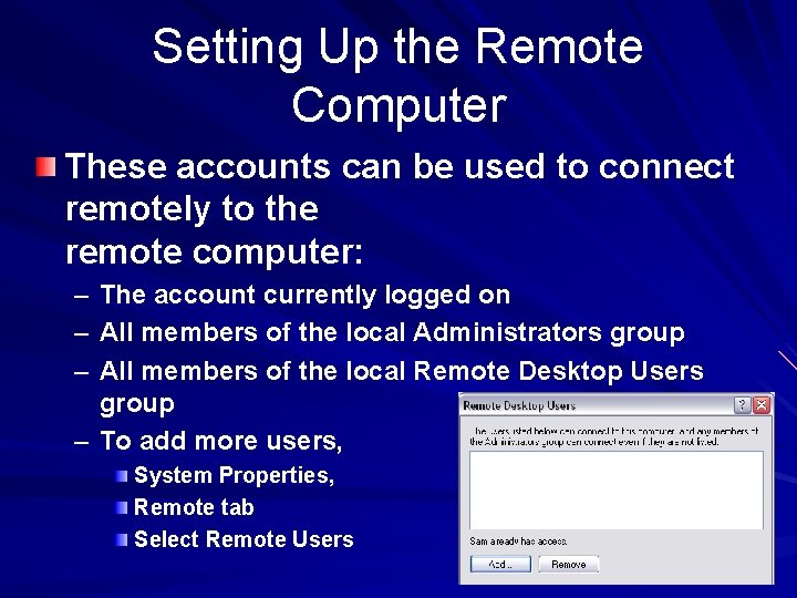 Setting Up the Remote Computer These accounts can be used to connect remotely to