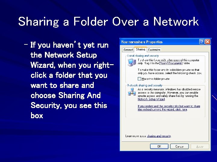 Sharing a Folder Over a Network – If you haven’t yet run the Network