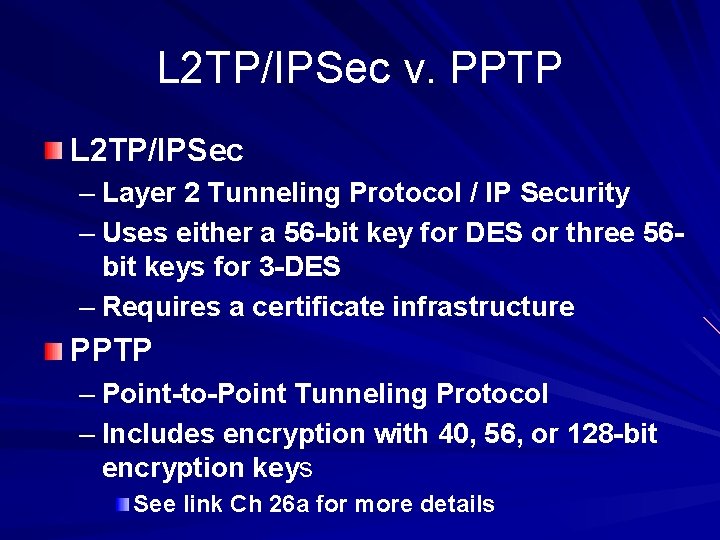 L 2 TP/IPSec v. PPTP L 2 TP/IPSec – Layer 2 Tunneling Protocol /