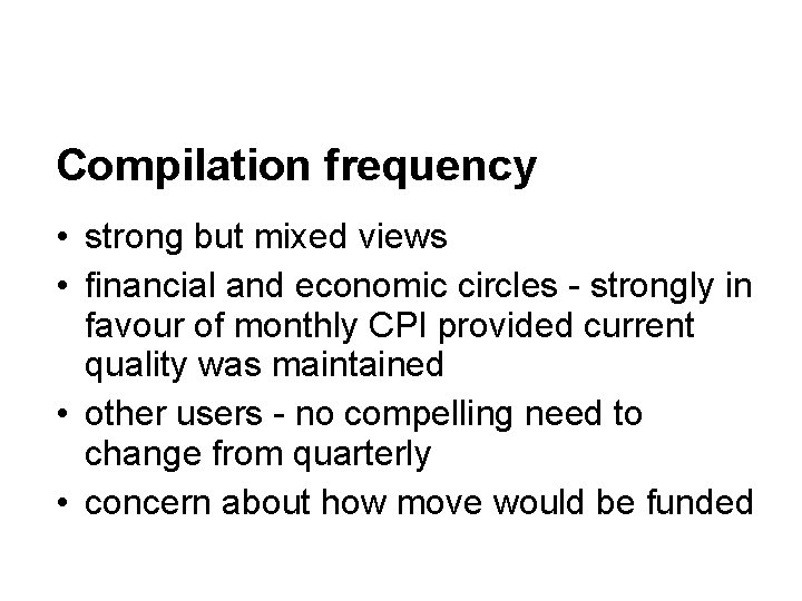 Compilation frequency • strong but mixed views • financial and economic circles - strongly