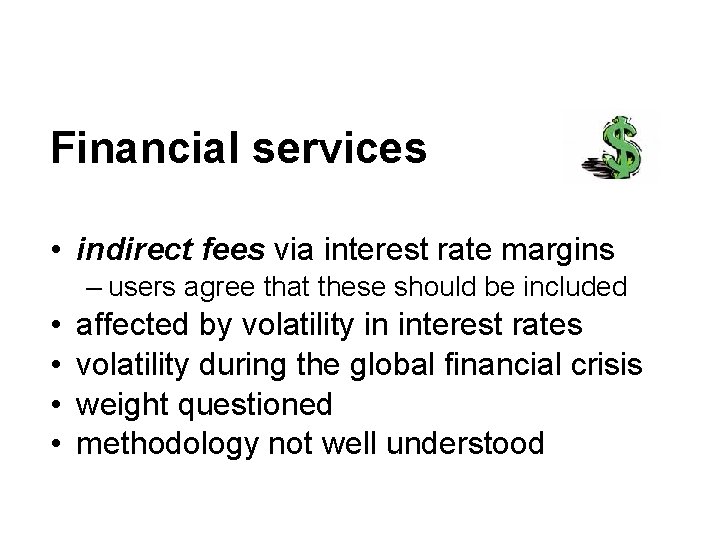 Financial services • indirect fees via interest rate margins – users agree that these
