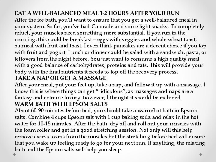 EAT A WELL-BALANCED MEAL 1 -2 HOURS AFTER YOUR RUN After the ice bath,