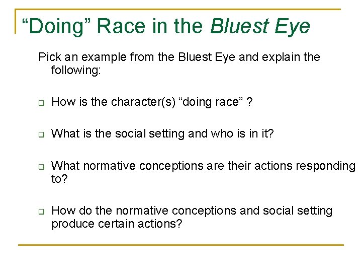 “Doing” Race in the Bluest Eye Pick an example from the Bluest Eye and