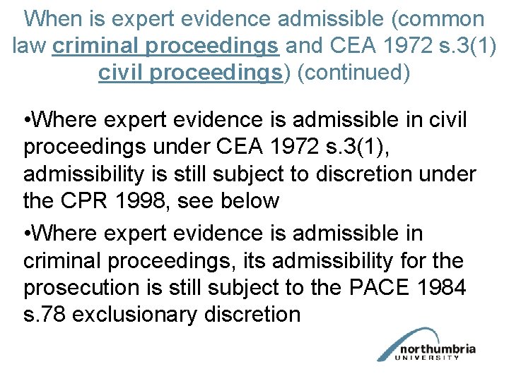 When is expert evidence admissible (common law criminal proceedings and CEA 1972 s. 3(1)