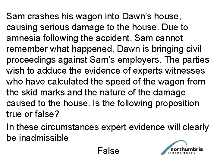 Sam crashes his wagon into Dawn’s house, causing serious damage to the house. Due