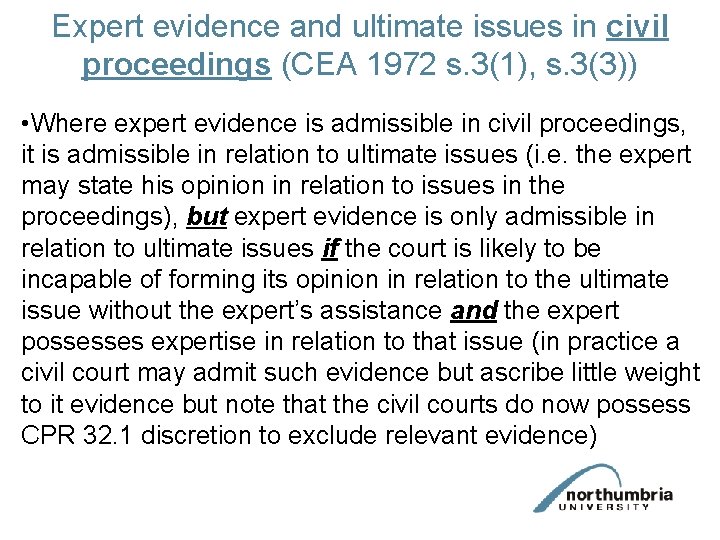 Expert evidence and ultimate issues in civil proceedings (CEA 1972 s. 3(1), s. 3(3))